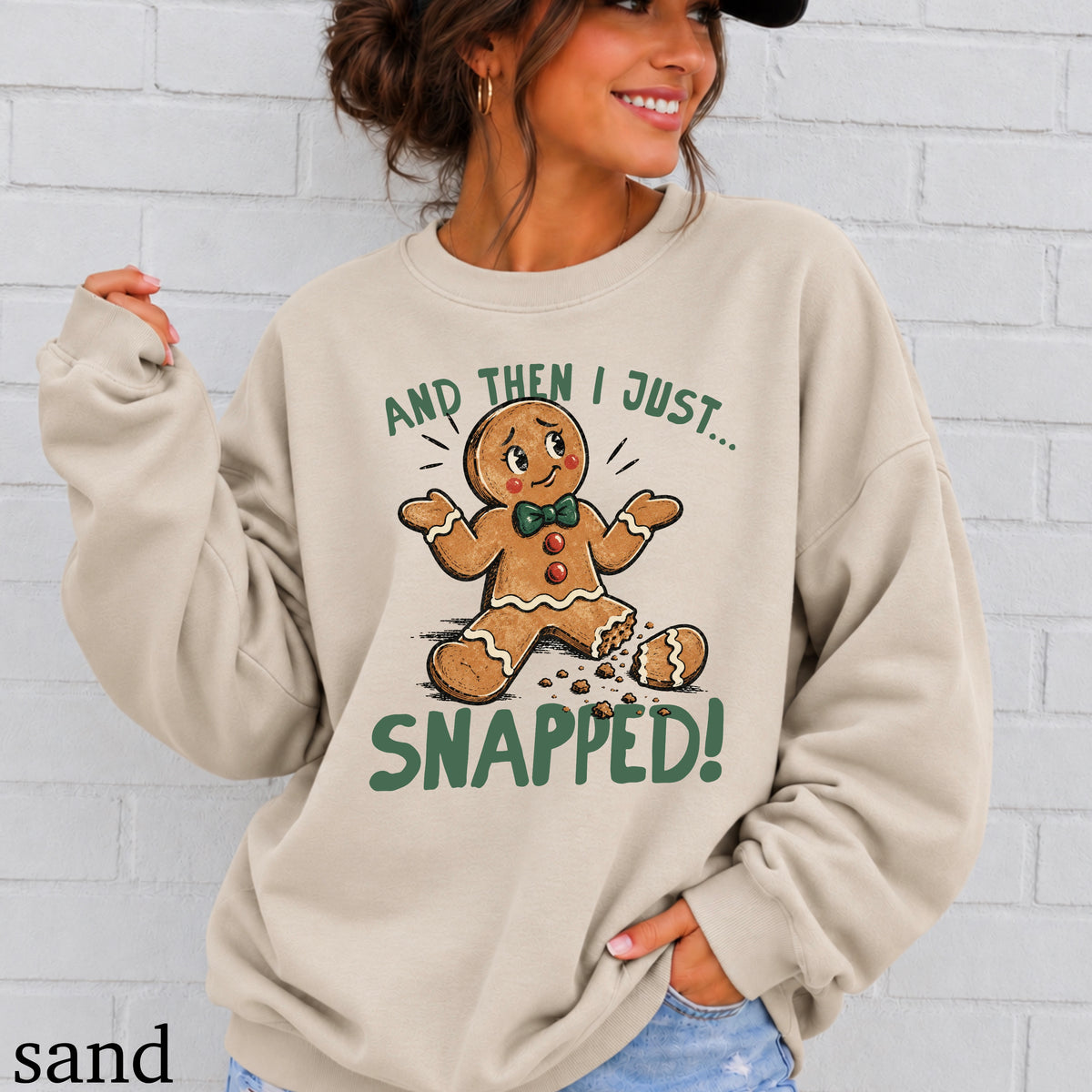 Gingerbread And Then I Just Snapped Christmas Crewneck Sweatshirt