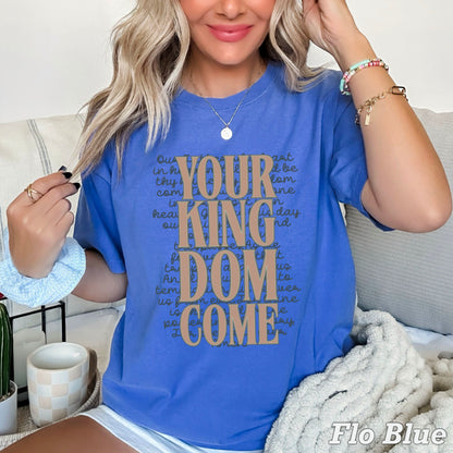 Your Kingdom Come Christian Comfort Color Graphic Tee