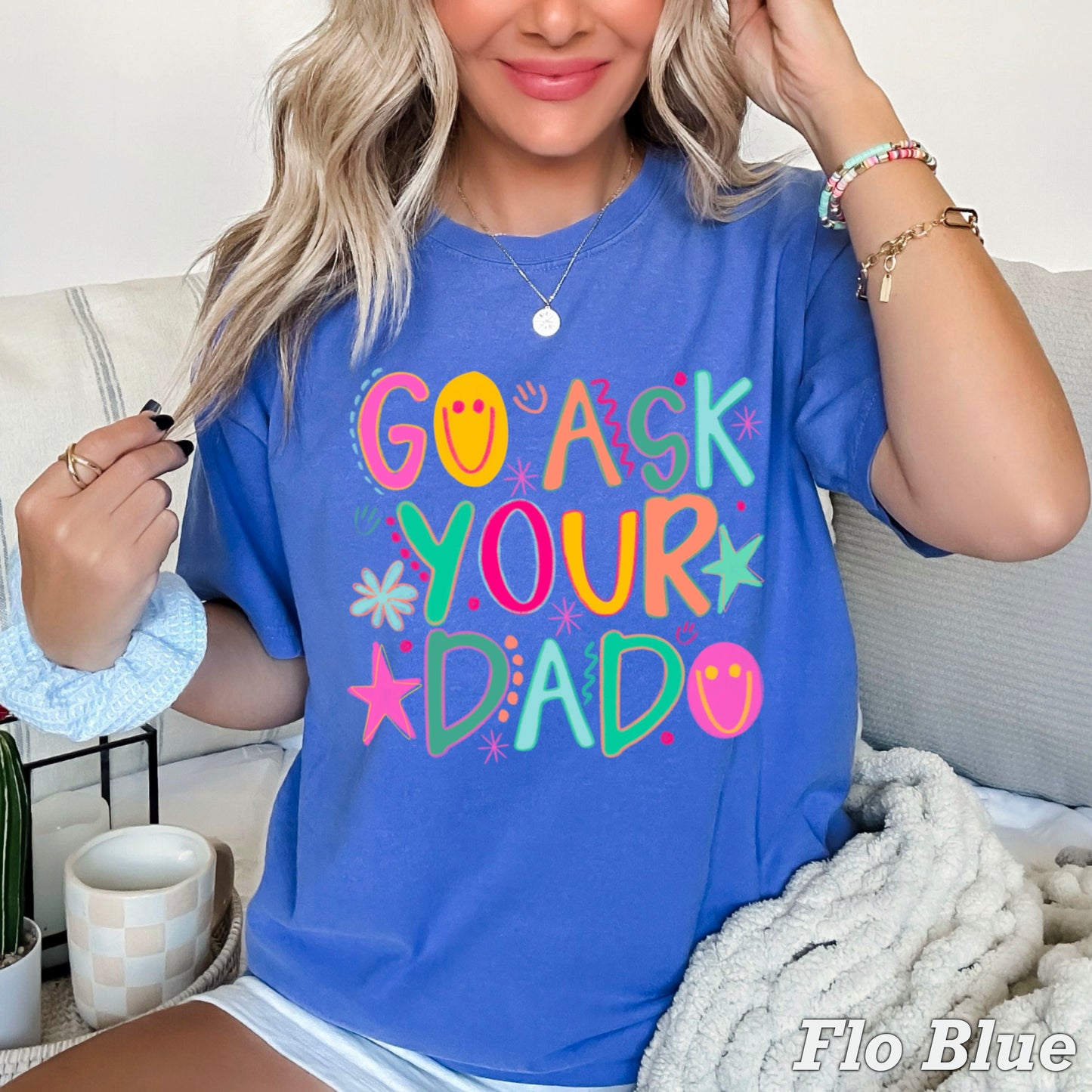 Go Ask Your Dad Comfort Color Graphic Tee