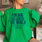 For God So Loved The World Graphic Crewneck Sweatshirt
