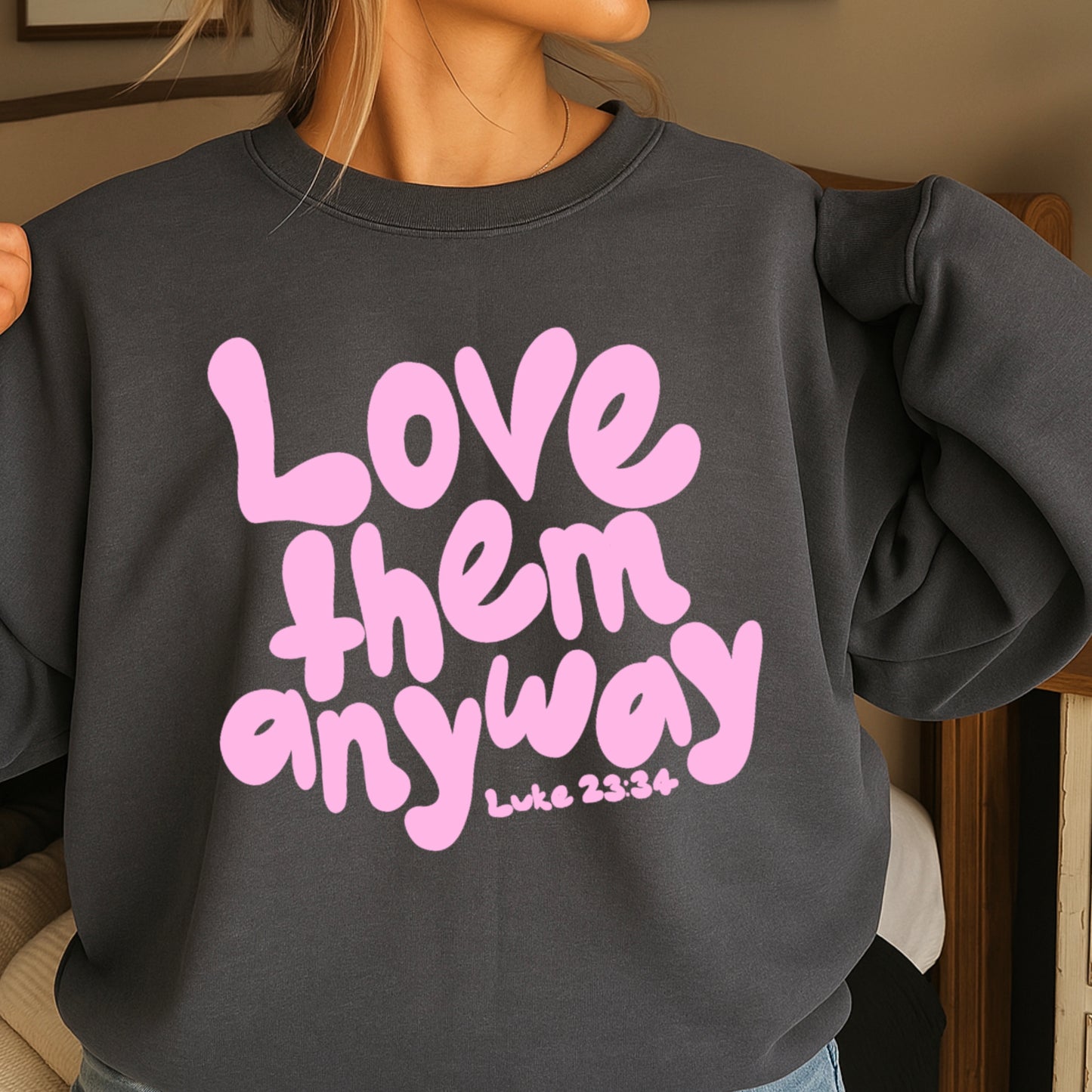 Love Them Anyway Christian Crewneck Sweatshirt