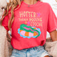 Hotter Than A Hoochie Coochie  Comfort Color Graphic Tee