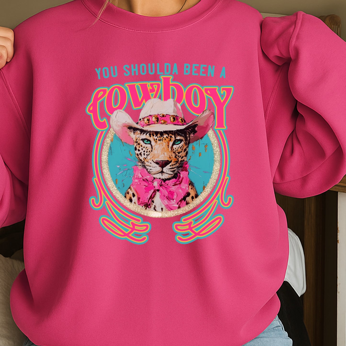 You Shoulda Been A Cowboy Crewneck Sweatshirt