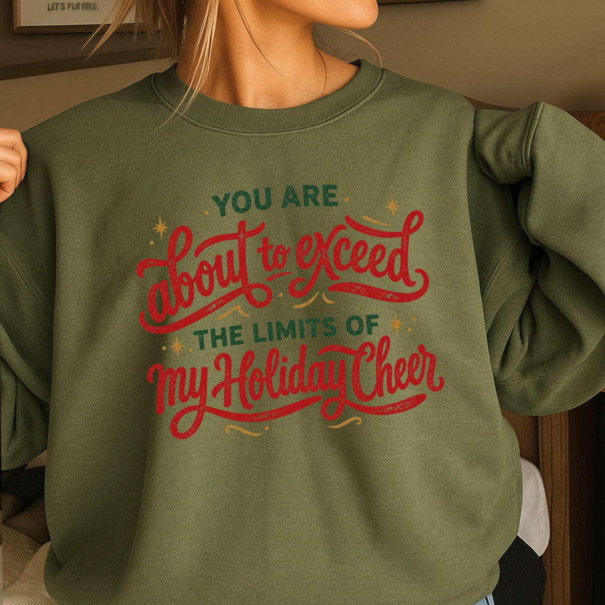 You Are About To Exceed My Holiday Cheer Limit Christmas Crewneck Sweatshirt