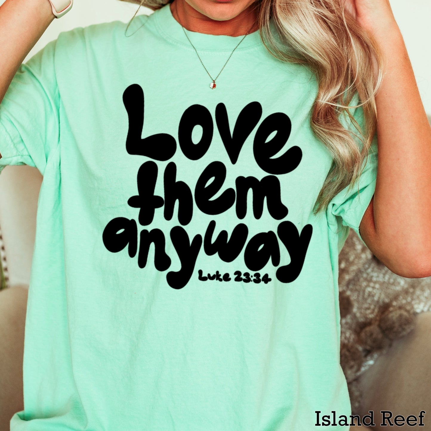 Love Them Anyway Christian Comfort Color Graphic Tee