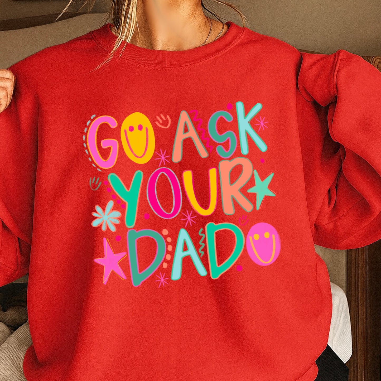 Go Ask Your Dad Crewneck Sweatshirt