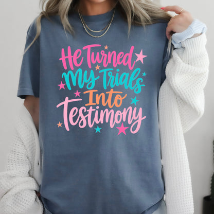 He Turned My Trials Into Testimony Comfort Color Graphic Tee