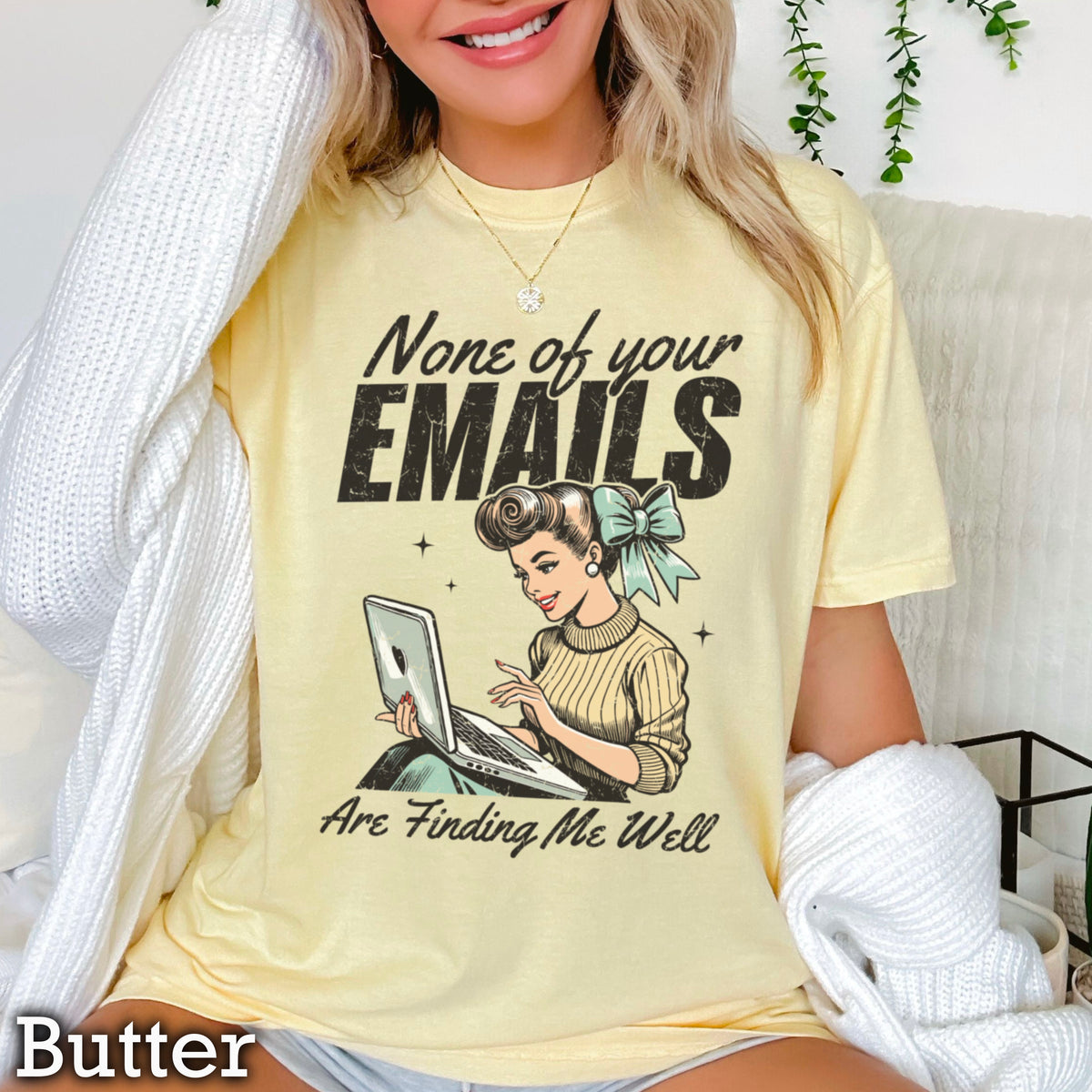 None Of Your Emils Are Finding Me Well Comfort Color Graphic Tee