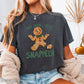 Gingerbread And Then I Just Snapped Christmas Comfort Color Graphic Tee