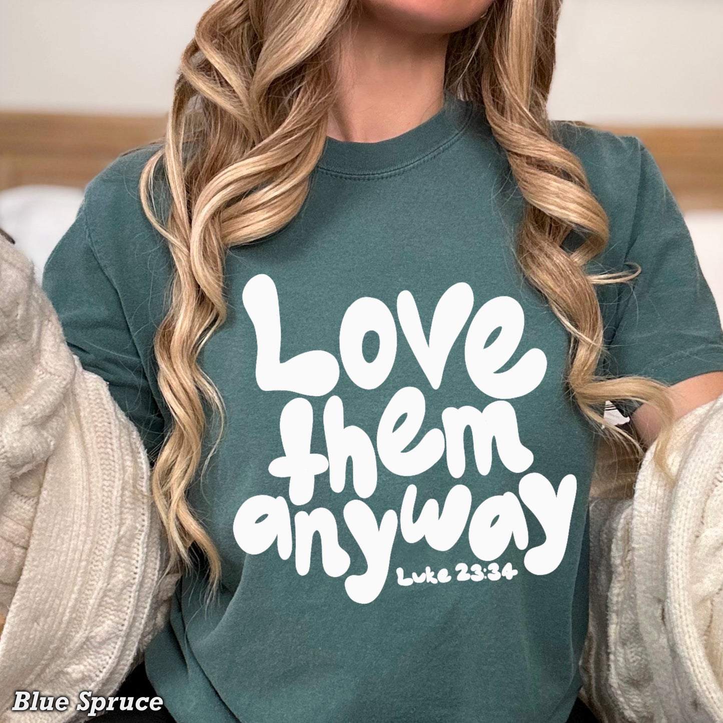 Love Them Anyway Christian Comfort Color Graphic Tee