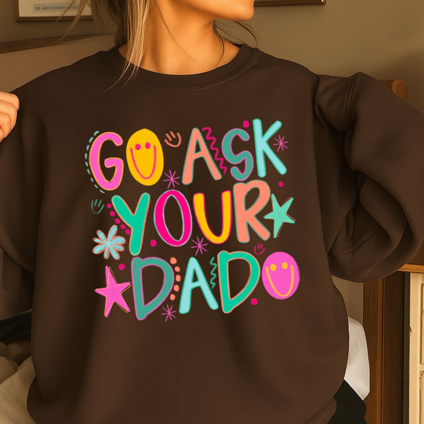 Go Ask Your Dad Crewneck Sweatshirt