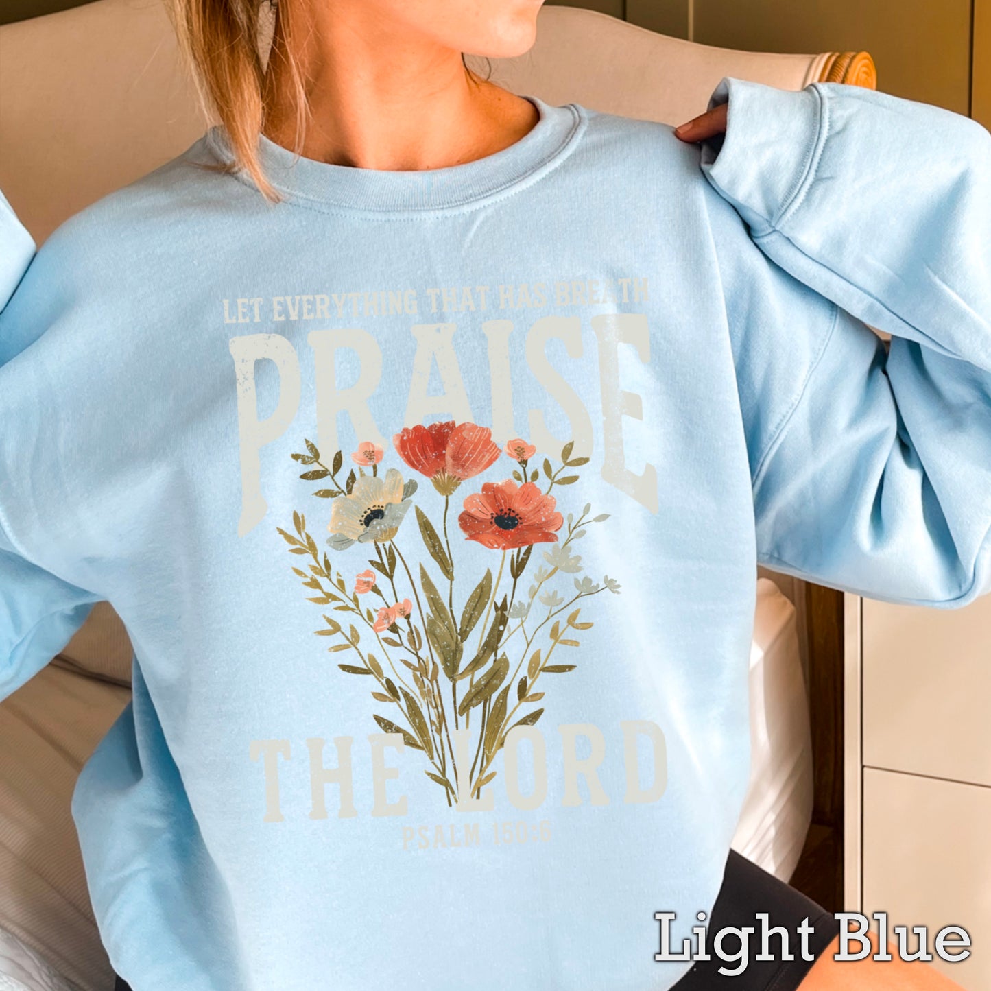 Let Everything That Has Breath Praise The Lord Crewneck Sweatshirt