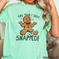 Gingerbread And Then I Just Snapped Christmas Comfort Color Graphic Tee