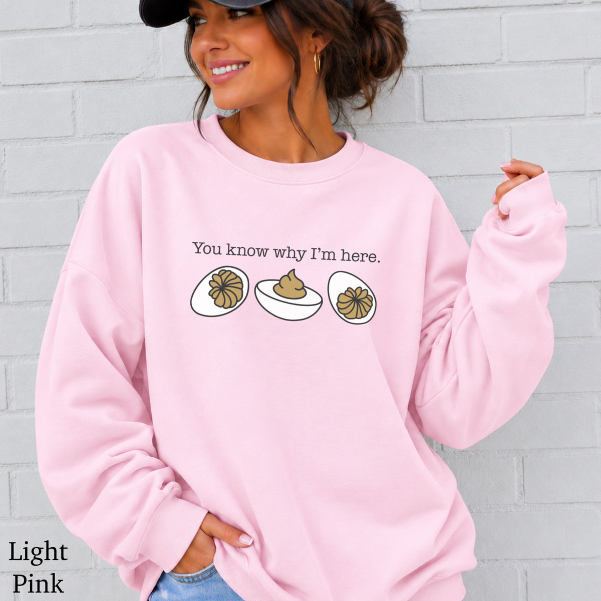 Deviled Eggs You Know Why I’m Here Crewneck Sweatshirt
