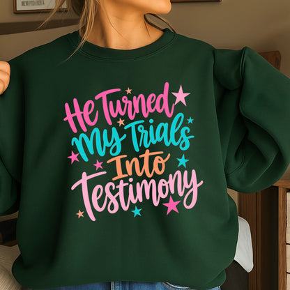 He Turned My Trials Into Testimony Crewneck Sweatshirt