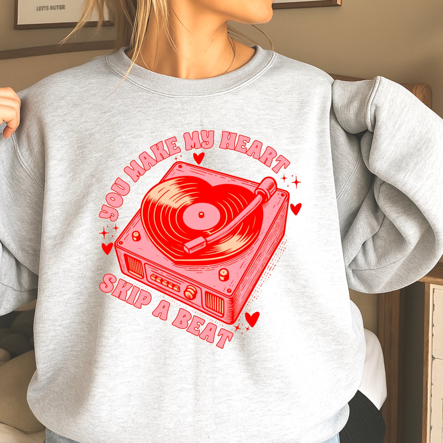 You Make My Heart Skip A Beat Valentine’s Day Crewneck Sweatshirt