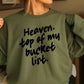 Heaven Top Of My Bucket List Crewneck Sweatshirt