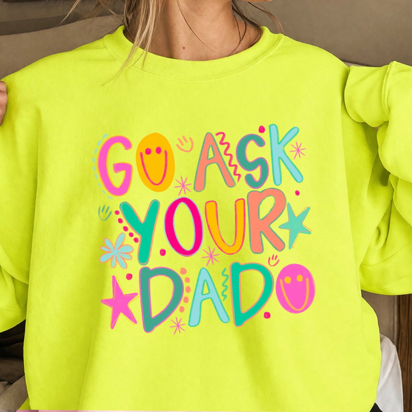 Go Ask Your Dad Crewneck Sweatshirt