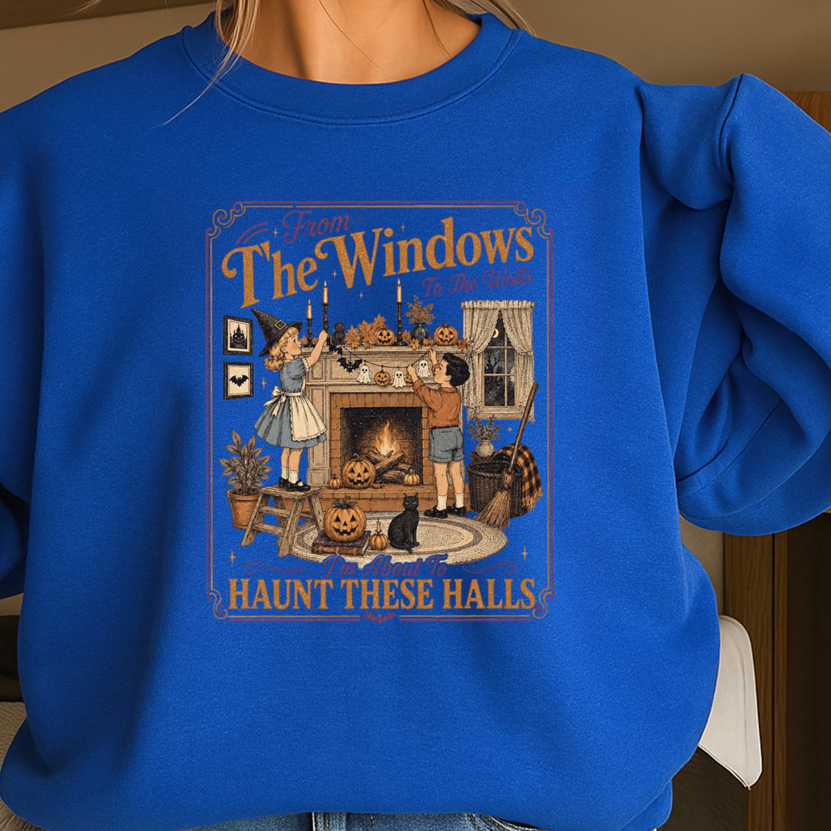 From The Window To The Walls Halloween Sweatshirt