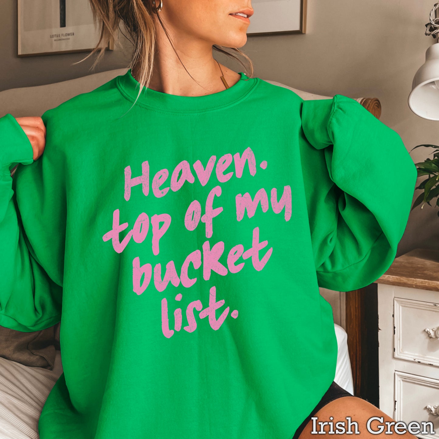 Heaven Top Of My Bucket List Crewneck Sweatshirt