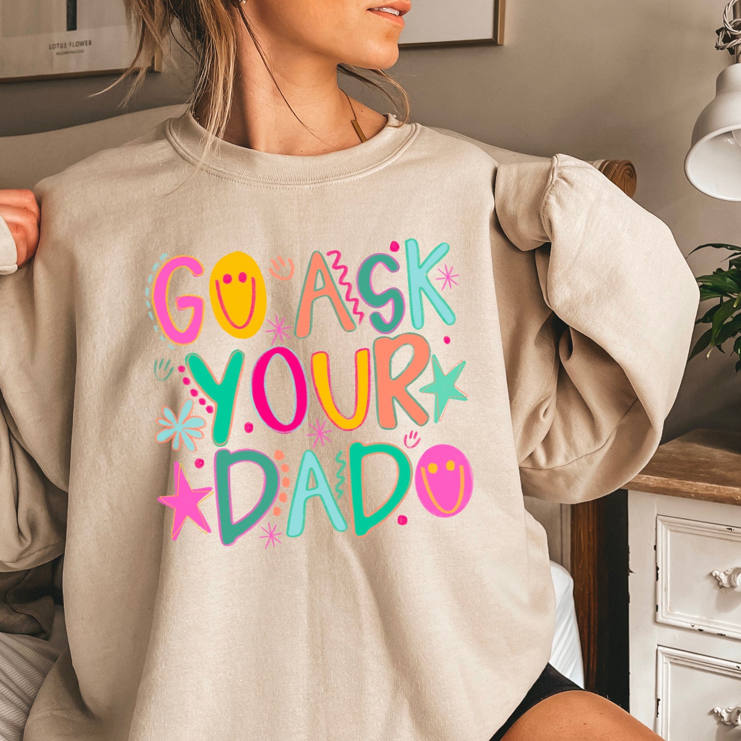 Go Ask Your Dad Crewneck Sweatshirt