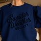 Sweater Weather Society Crewneck Sweatshirt