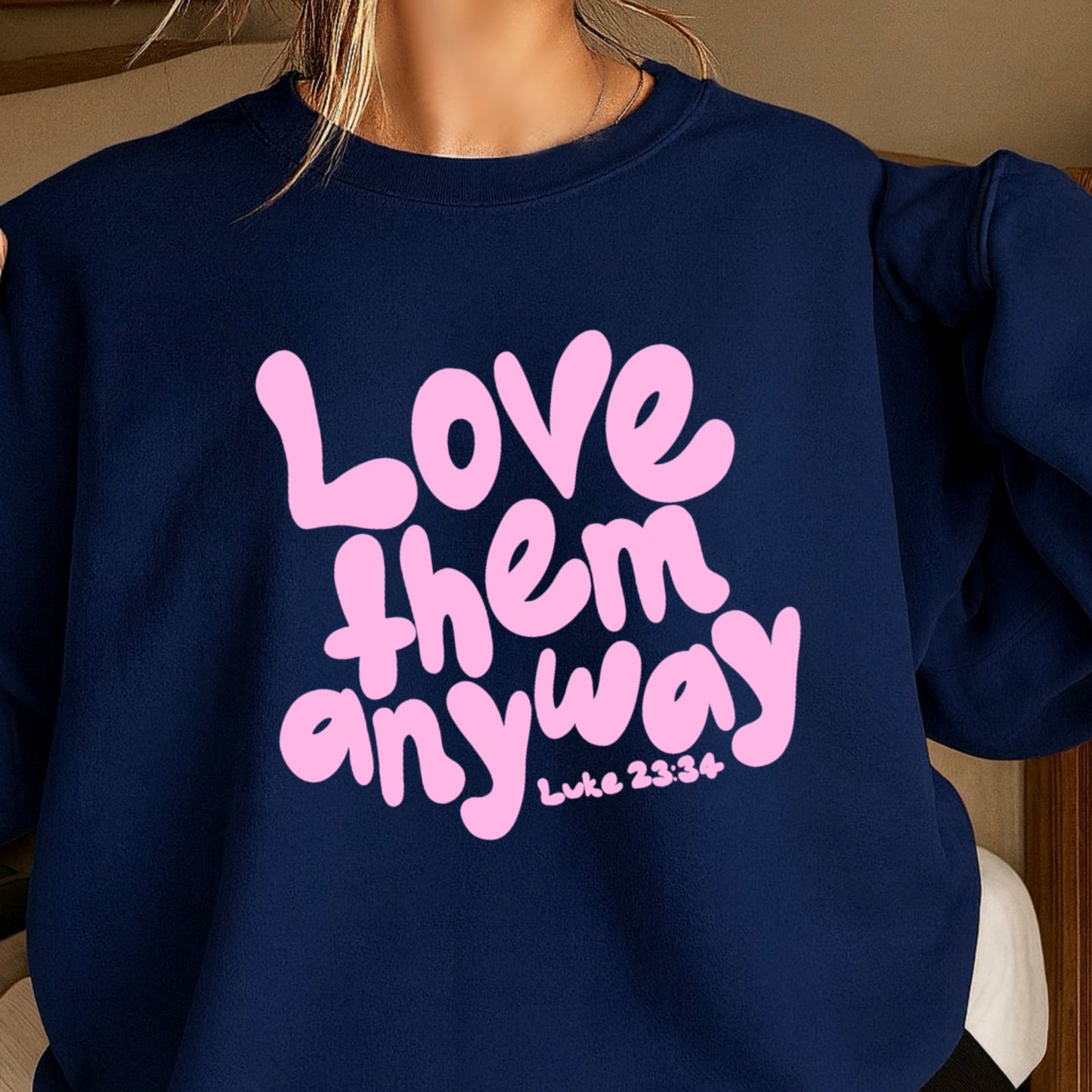 Love Them Anyway Christian Crewneck Sweatshirt
