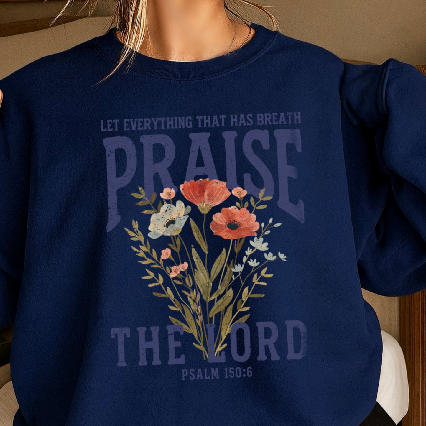 Let Everything That Has Breath Praise The Lord Crewneck Sweatshirt