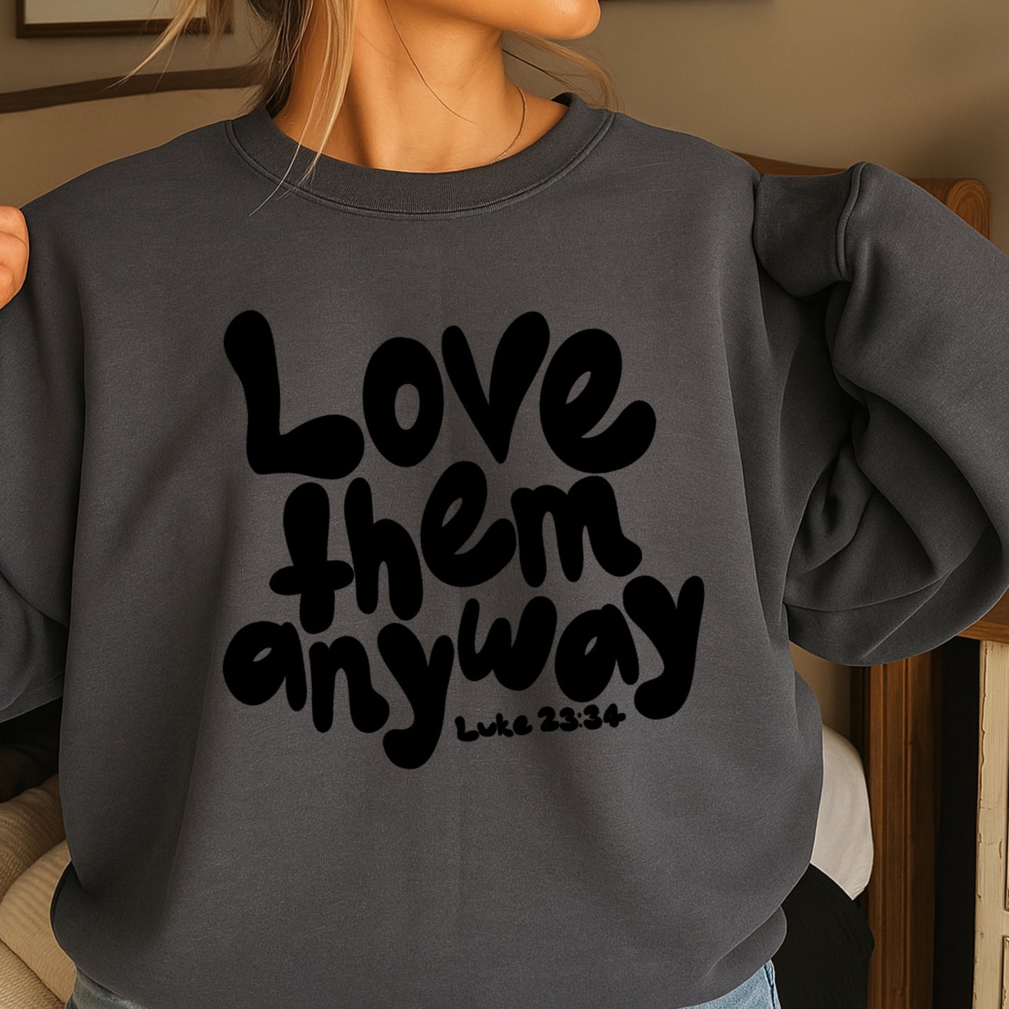 Love Them Anyway Christian Crewneck Sweatshirt