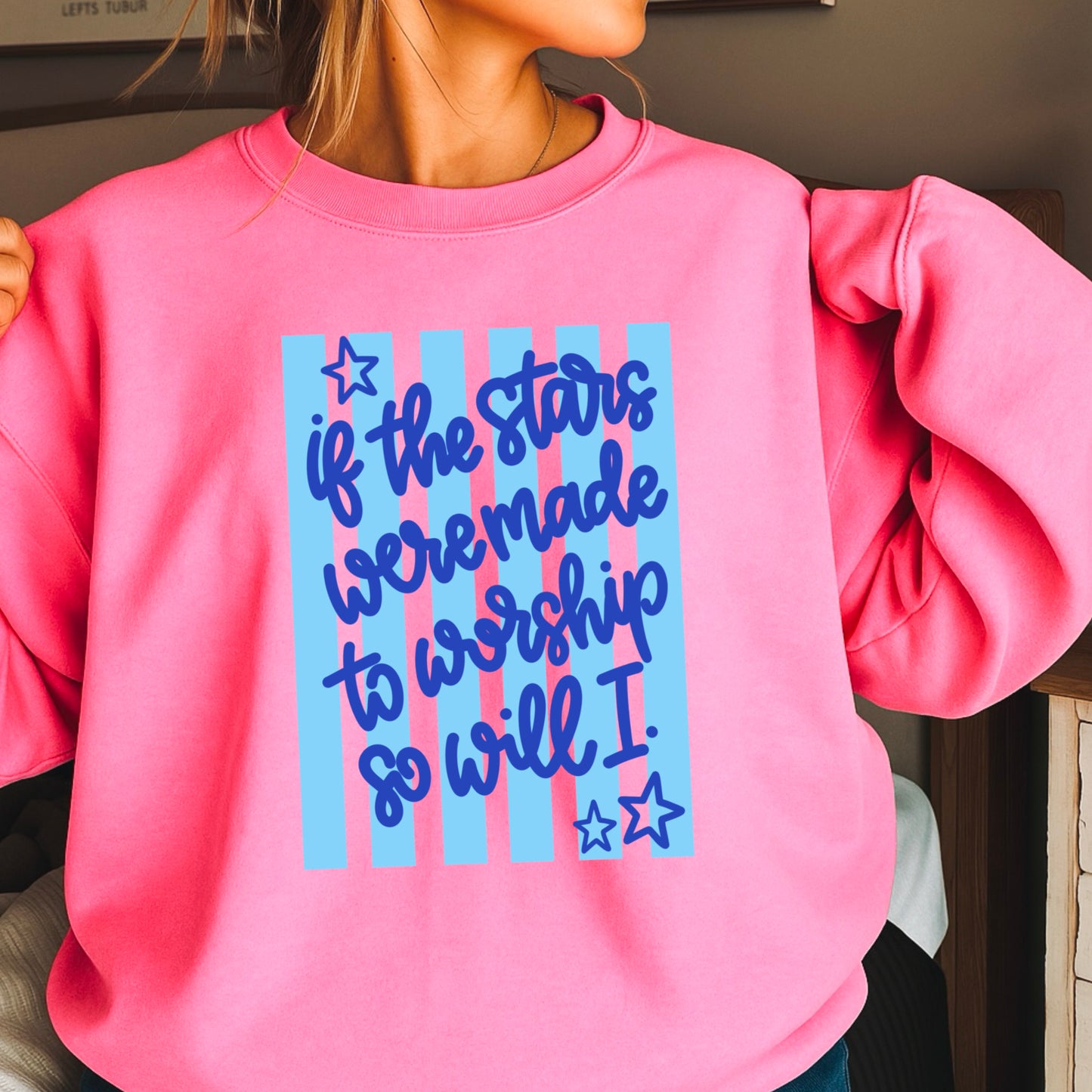 If The Stars Were Made To Worship So Will I Crewneck Sweatshirt