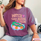 Hotter Than A Hoochie Coochie  Comfort Color Graphic Tee