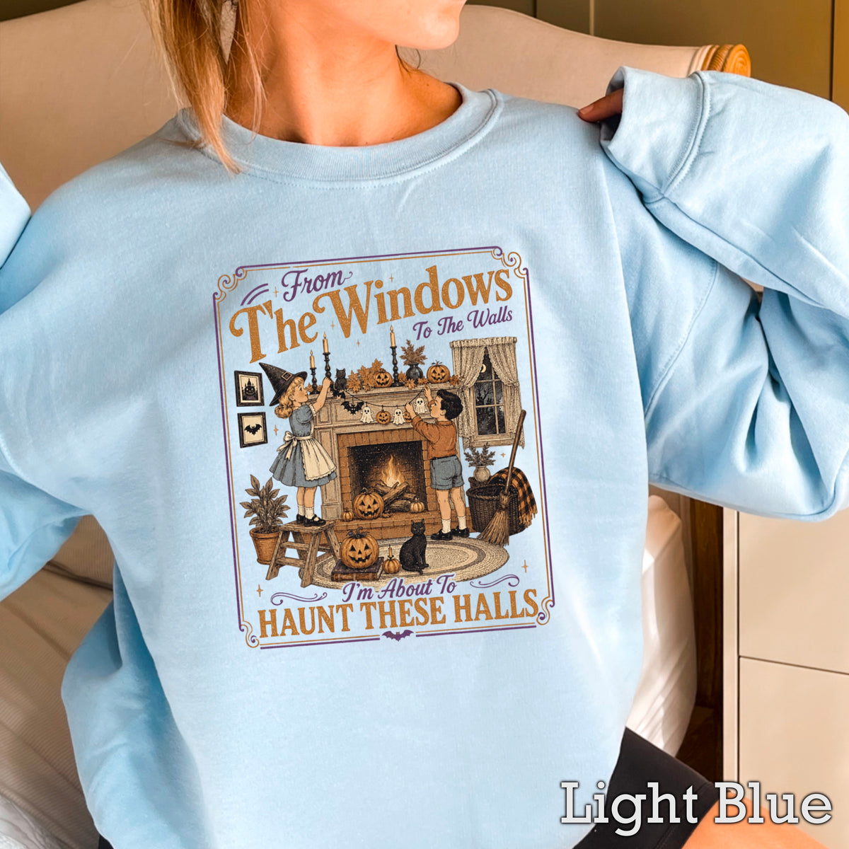 From The Window To The Walls Halloween Sweatshirt