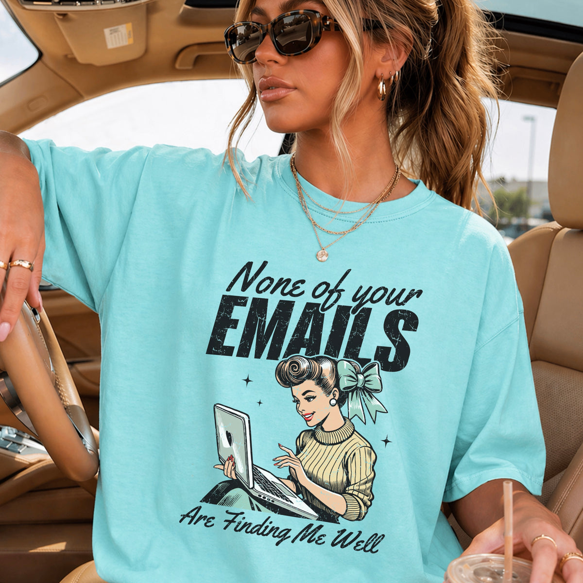 None Of Your Emils Are Finding Me Well Comfort Color Graphic Tee