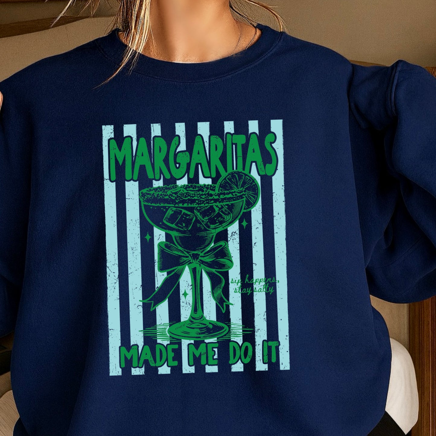 Margaritas Made Me Do It Crewneck Sweatshirt