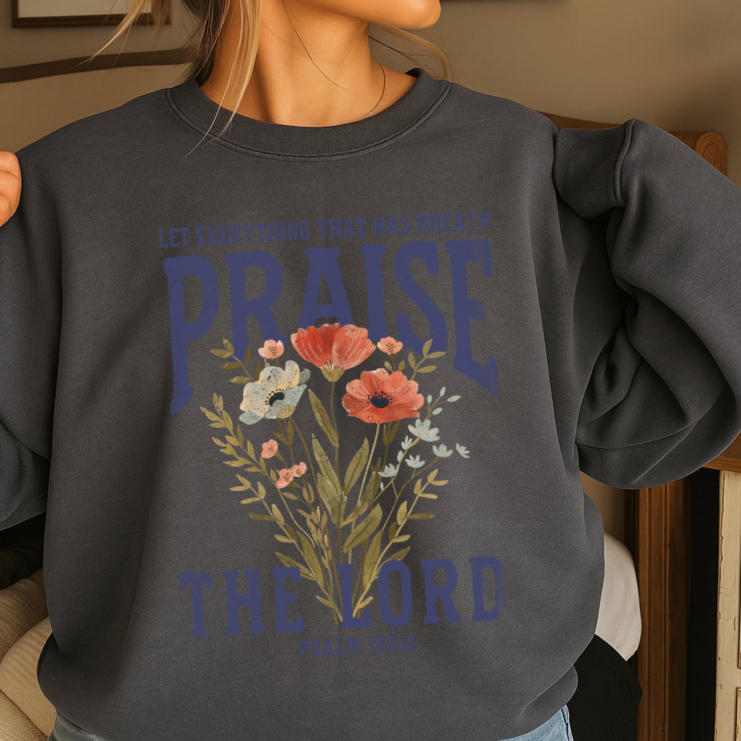 Let Everything That Has Breath Praise The Lord Crewneck Sweatshirt