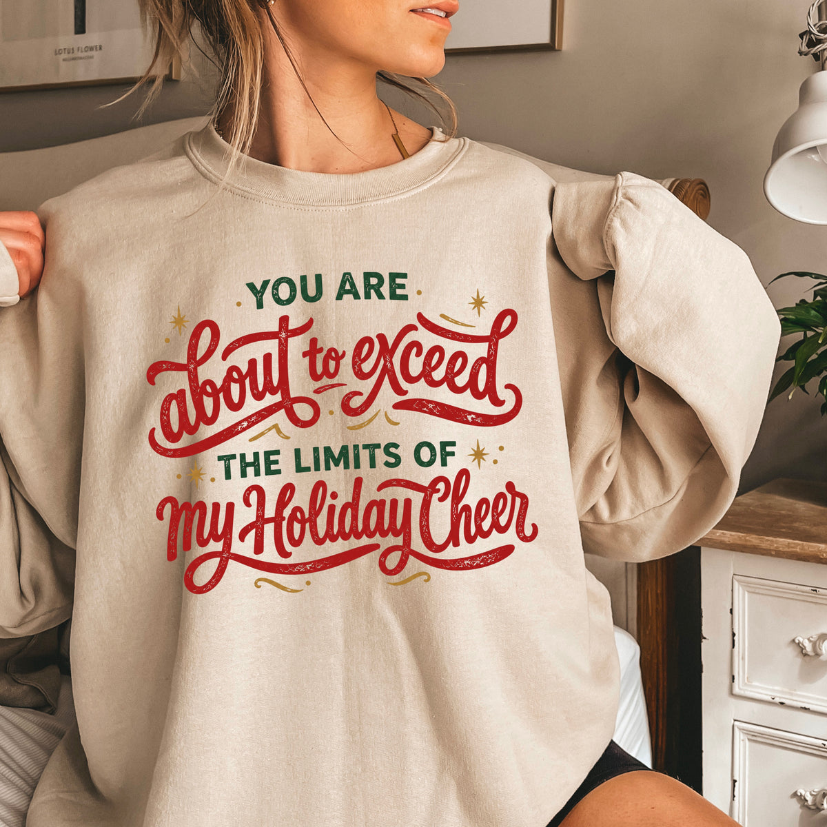 You Are About To Exceed My Holiday Cheer Limit Christmas Crewneck Sweatshirt