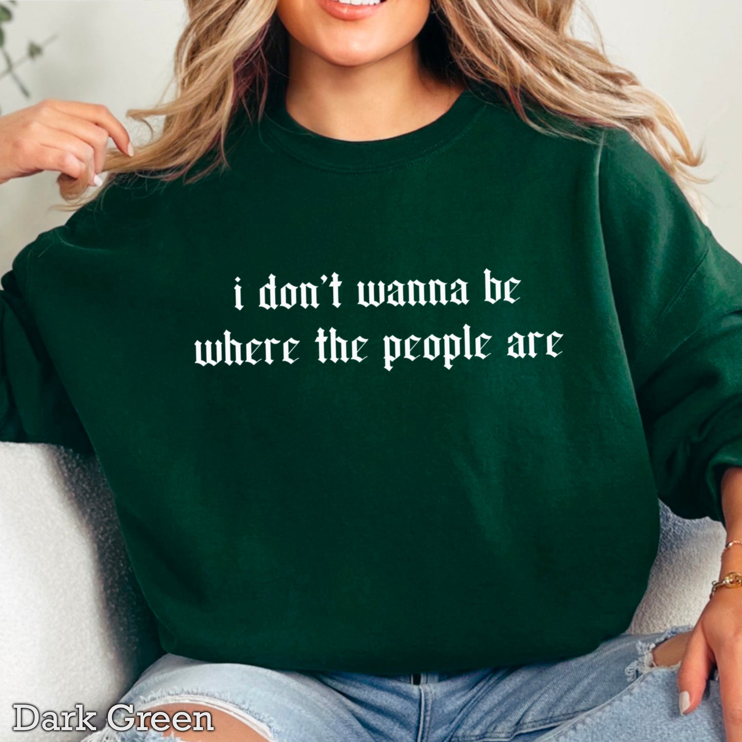 I Don’t Want To Be Where The People Are Crewneck Sweatshirt
