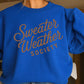 Sweater Weather Society Crewneck Sweatshirt