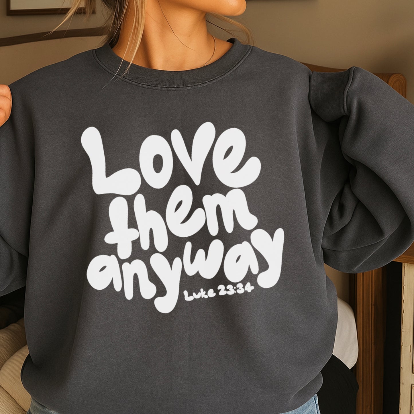 Love Them Anyway Christian Crewneck Sweatshirt
