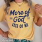 More Of God Comfort Color Graphic Tee