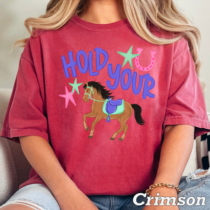 Hold Your Horses Comfort Color Graphic Tee