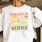 Margarita Weather Crewneck Sweatshirt