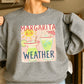 Margarita Weather Crewneck Sweatshirt