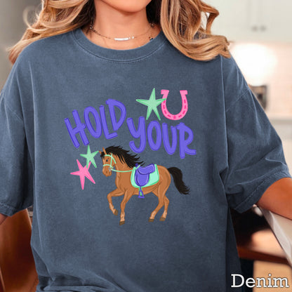 Hold Your Horses Comfort Color Graphic Tee