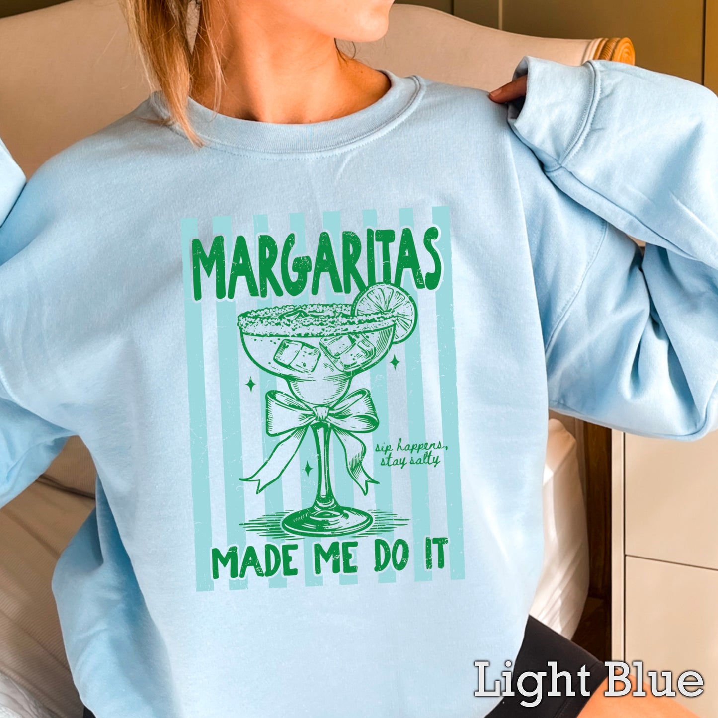 Margaritas Made Me Do It Crewneck Sweatshirt
