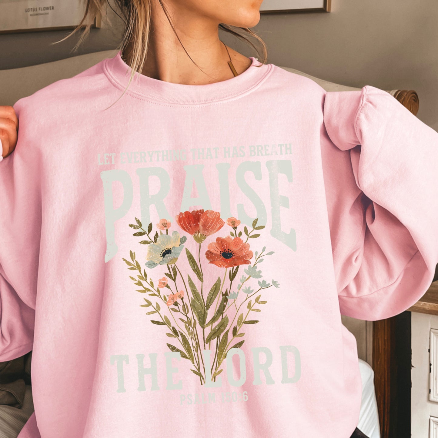 Let Everything That Has Breath Praise The Lord Crewneck Sweatshirt