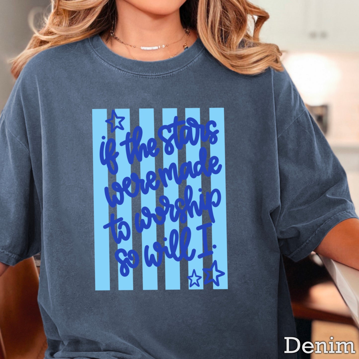 If The Stars Were Made To Worship So Will I Comfort Color Graphic Tee