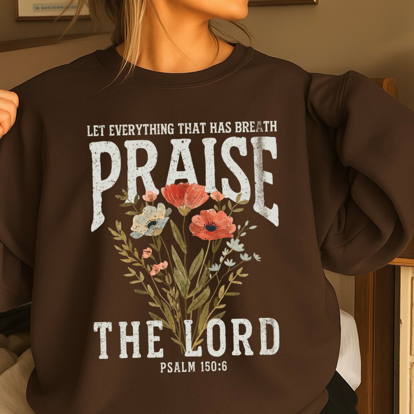 Let Everything That Has Breath Praise The Lord Crewneck Sweatshirt