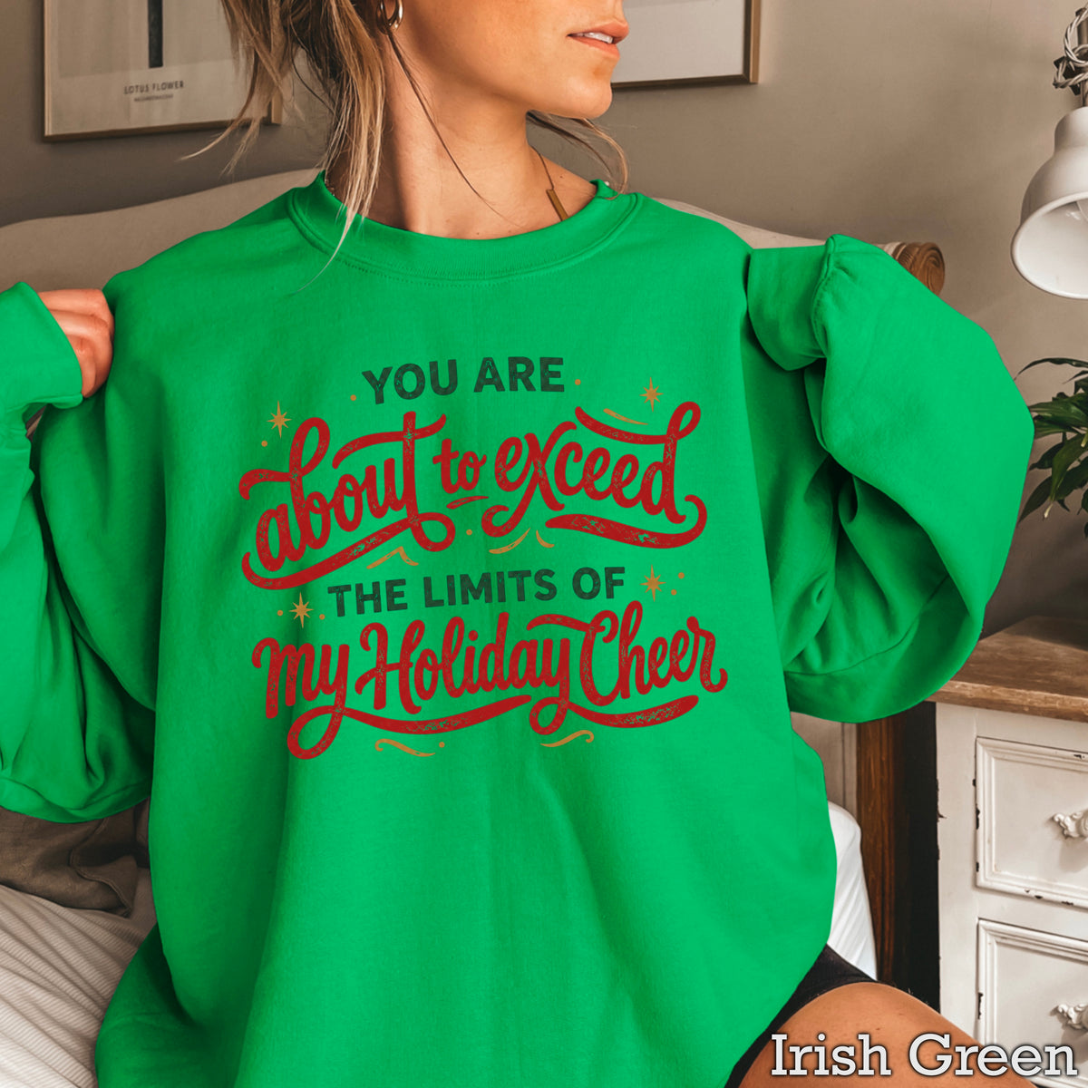 You Are About To Exceed My Holiday Cheer Limit Christmas Crewneck Sweatshirt
