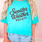 Sweater Weather Society Comfort Color Graphic Tee